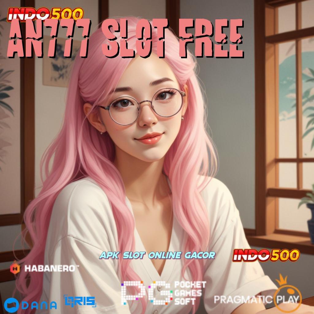 AN777 SLOT FREE ➰ Dp Bank Bsi 20k APK Slot Idr 777 2025 yang Keren Abis