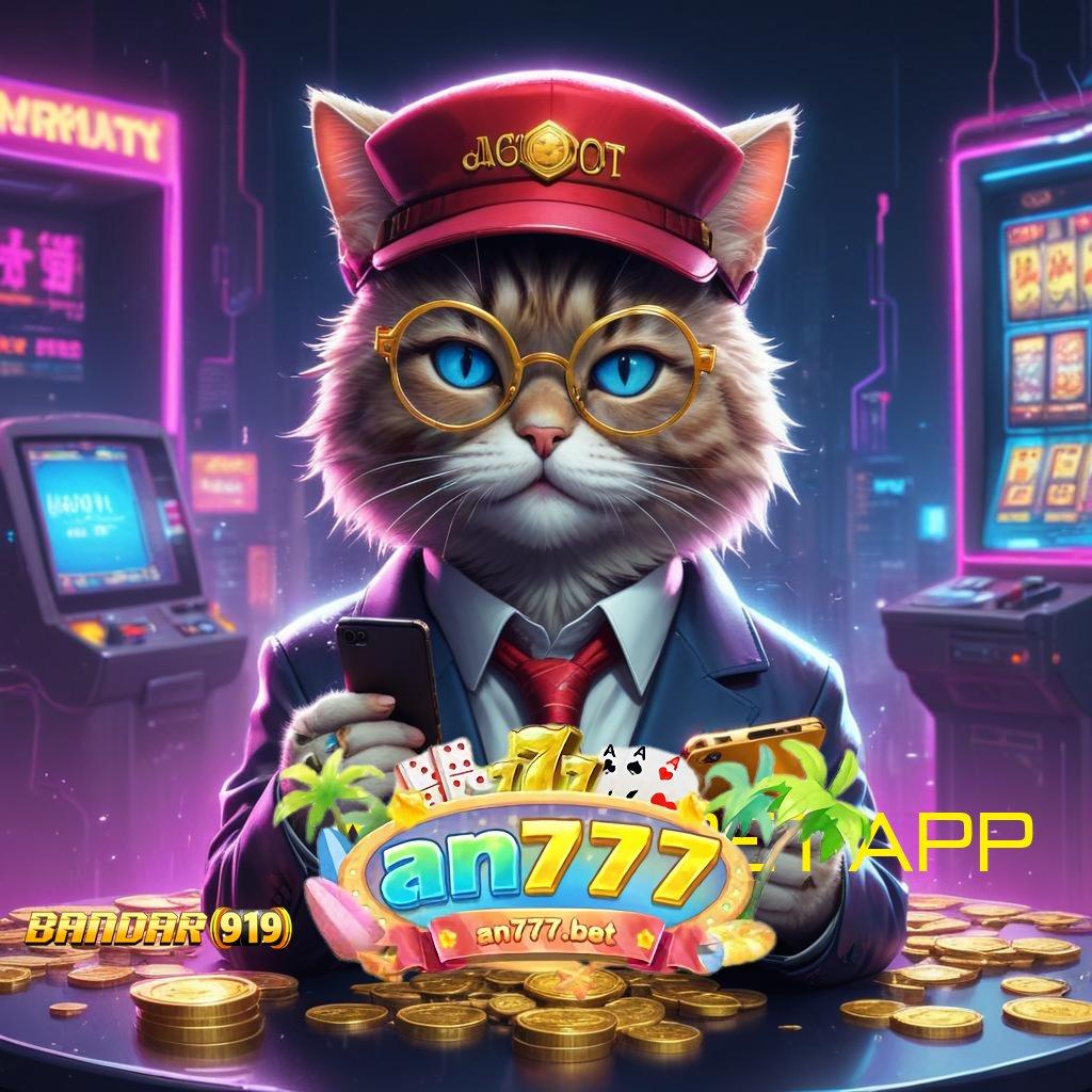 AN777 BET APP ↪ Pembaruan APK Event Bonus Gratis Arena Kerja