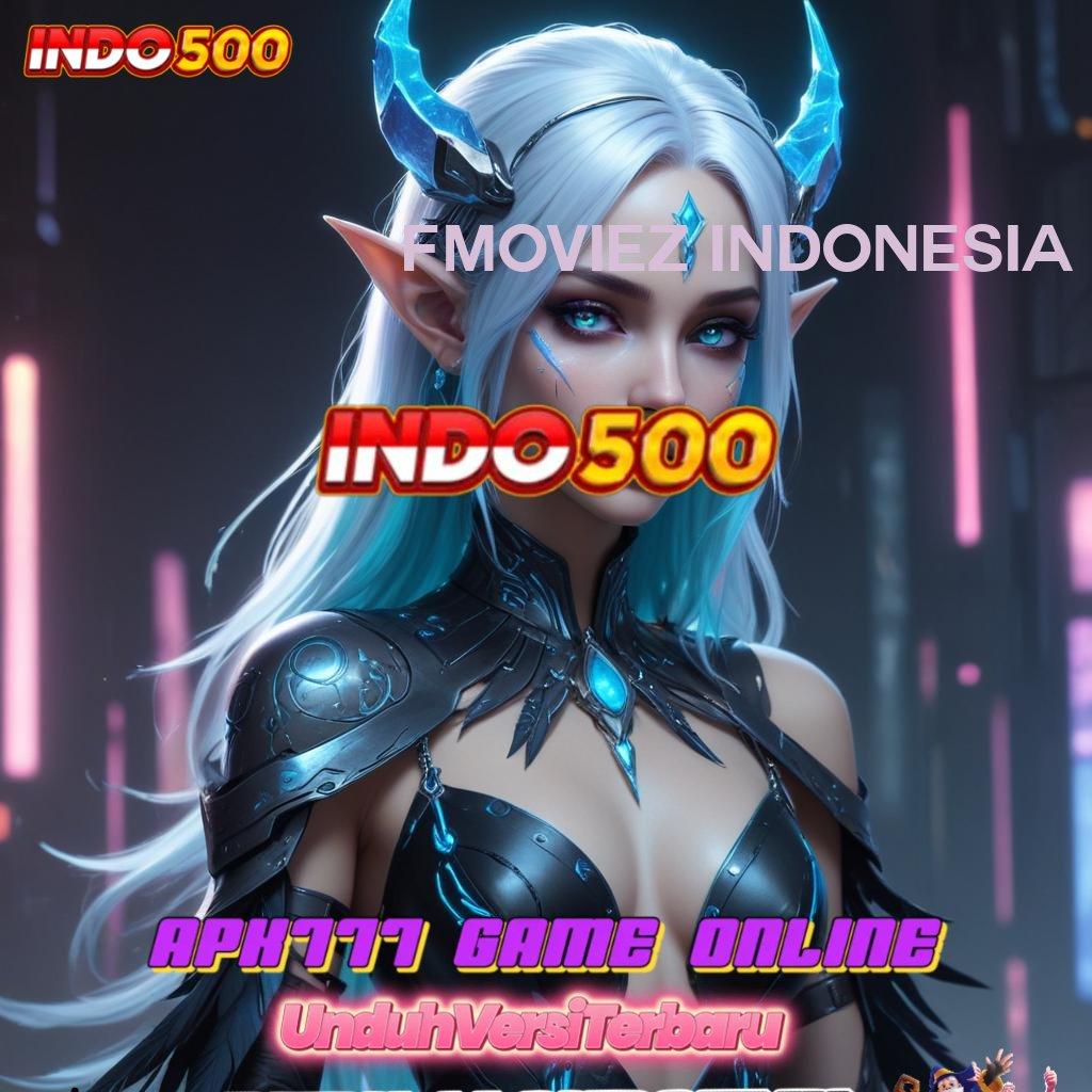 FMOVIEZ INDONESIA 💫 keberhasilan lancar member baru dijamin kaya