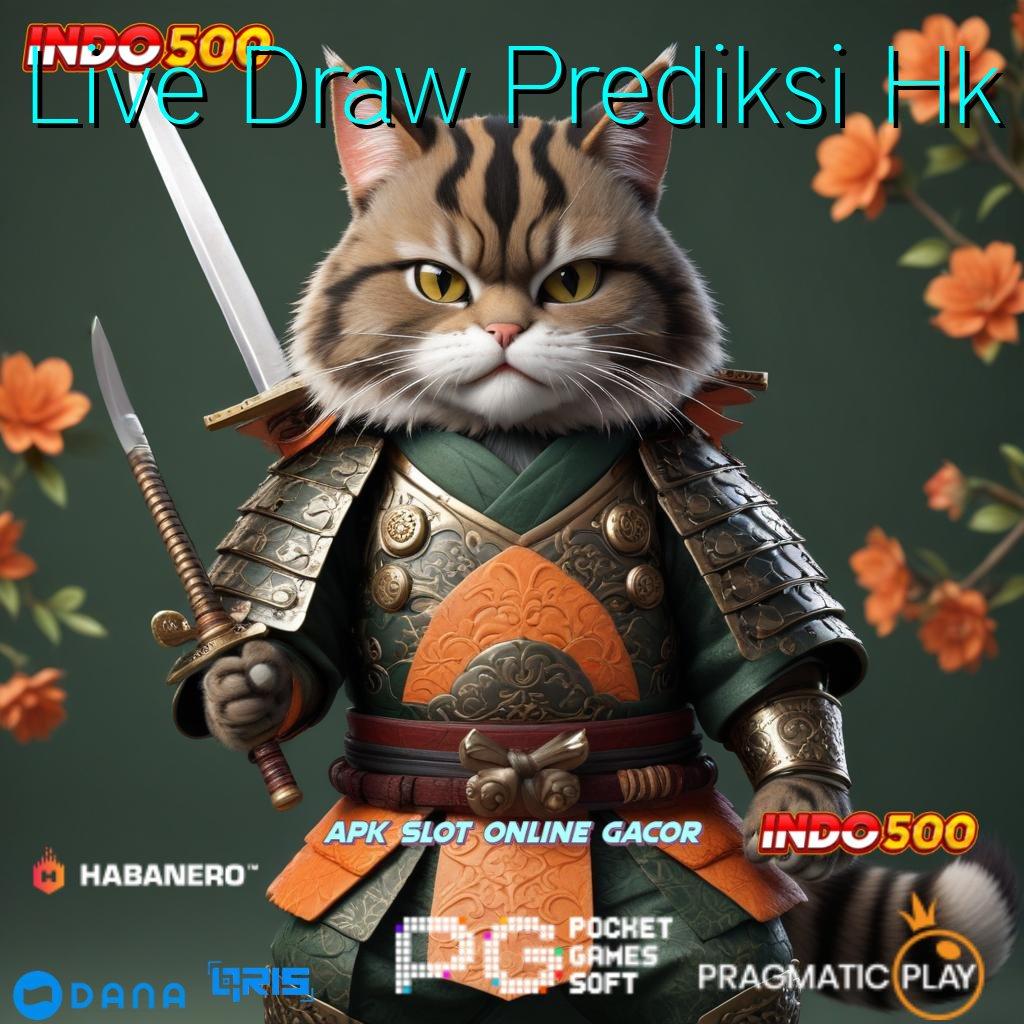 Live Draw Prediksi Hk