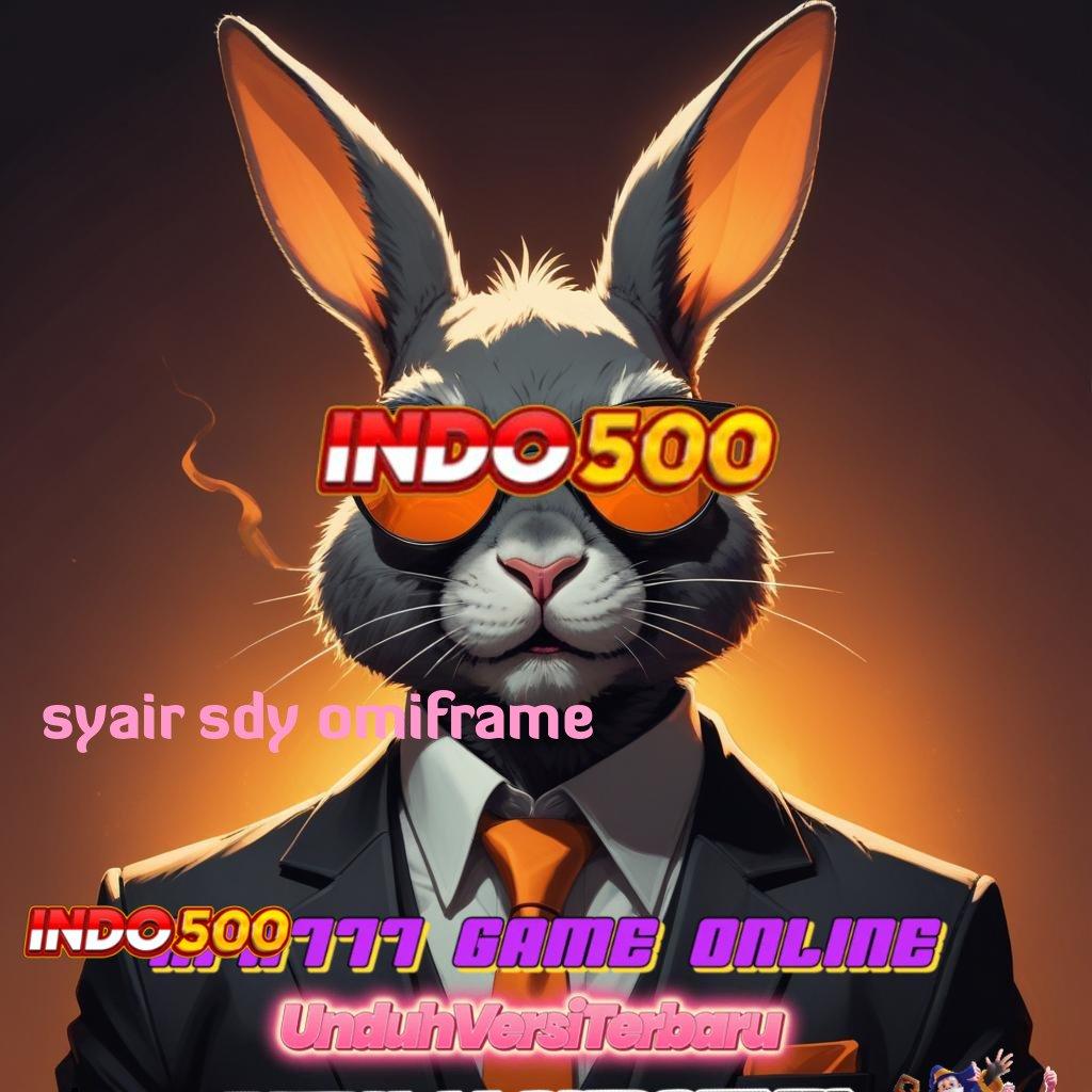 SYAIR SDY OMIFRAME 👉 Slot Tanpa Batas Dengan Fitur Baru