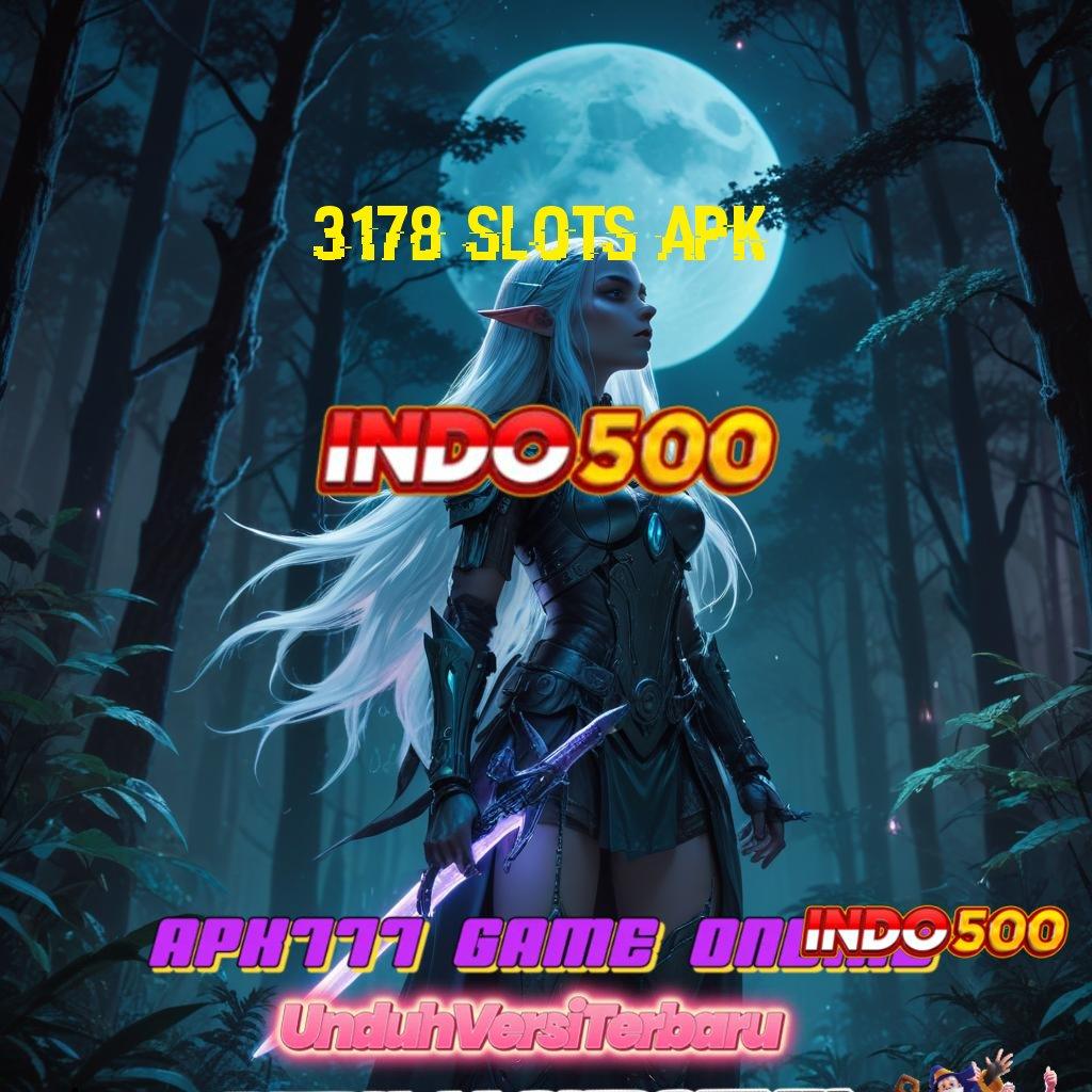 3178 SLOTS APK : Fleksibel dan Dinamis Sekarang Menerima Mesin Pemasukan