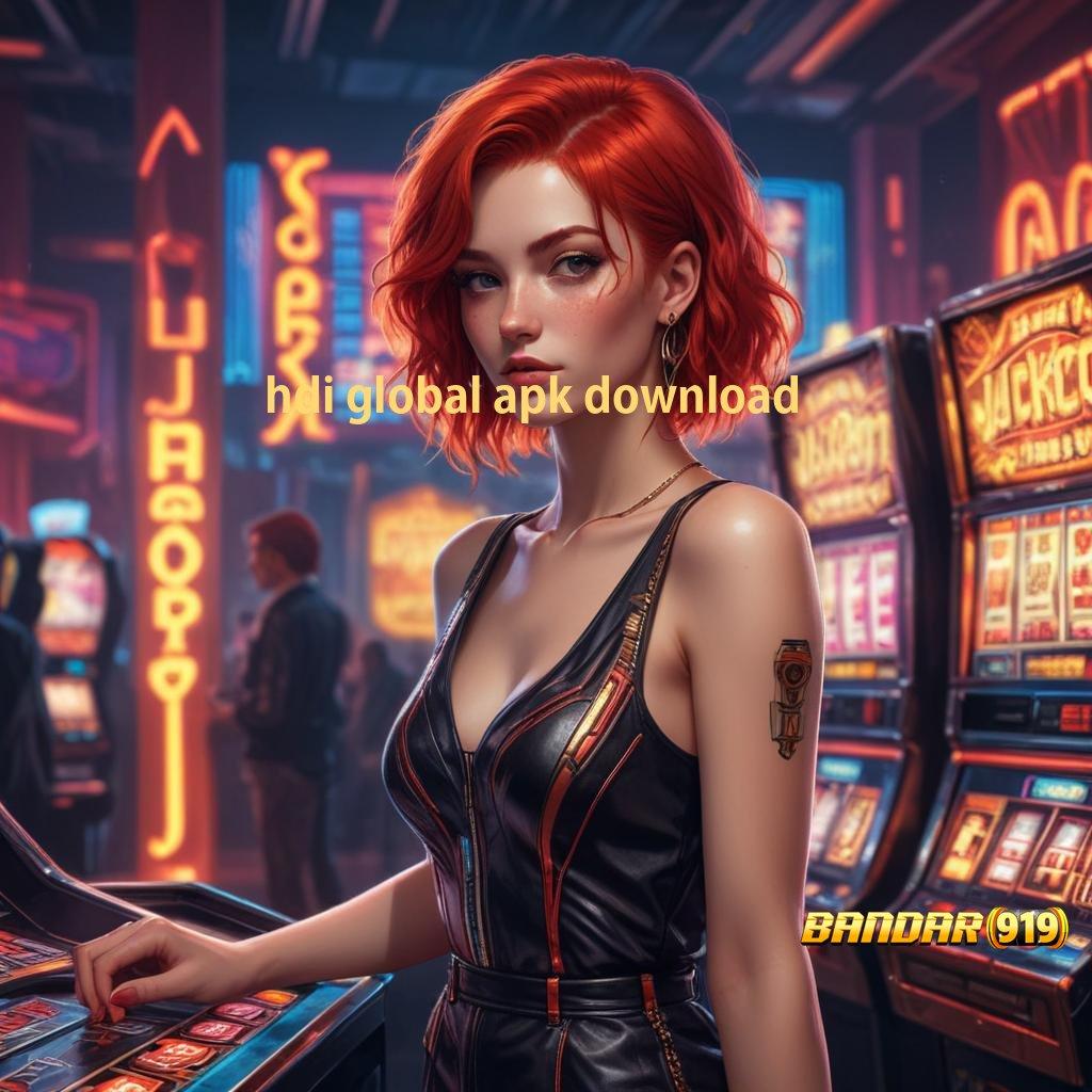 HDI GLOBAL APK DOWNLOAD ♒ jackpot maksimal dalam langkah optimal untuk semua pemain