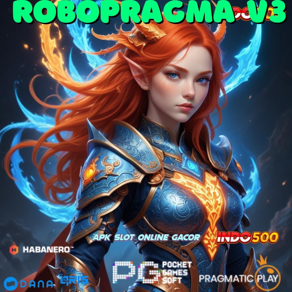 ROBOPRAGMA V3 🚀 Versi Terkini Auto Profit! Pemula Dapat 100 Tanpa IP