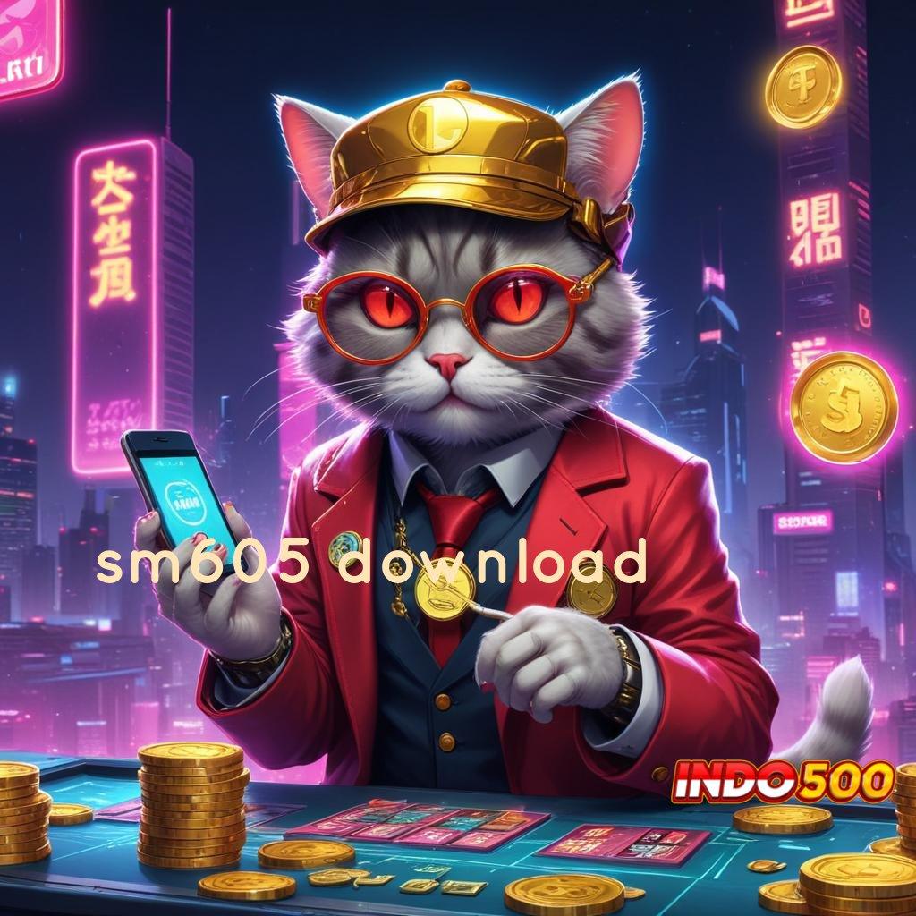 SM605 DOWNLOAD → APK Bonus RTP Tinggi 2025 Struktur Operasional