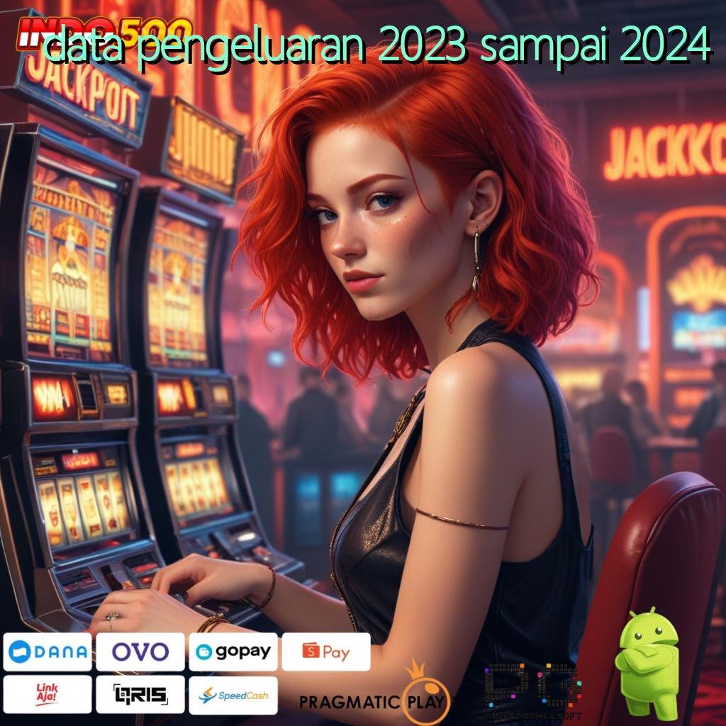 DATA PENGELUARAN 2023 SAMPAI 2024 Aplikasi Jackpot RTP Tinggi