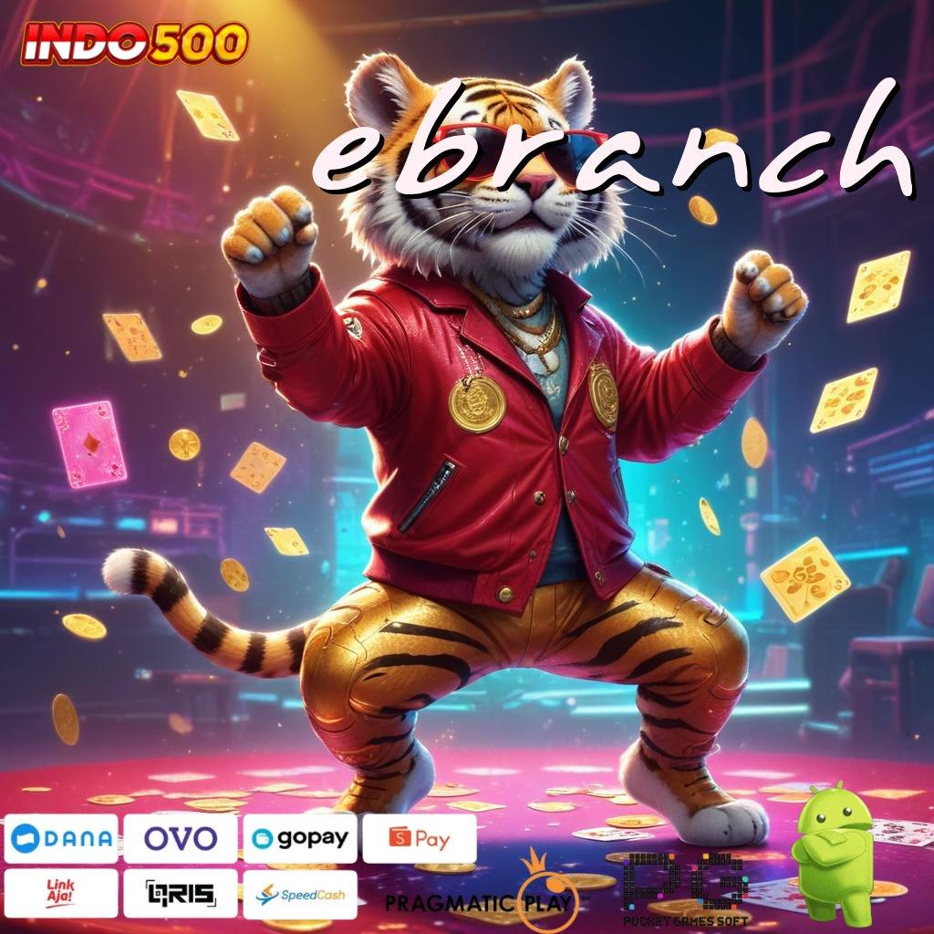 EBRANCH Bonus APK Pembaruan 128