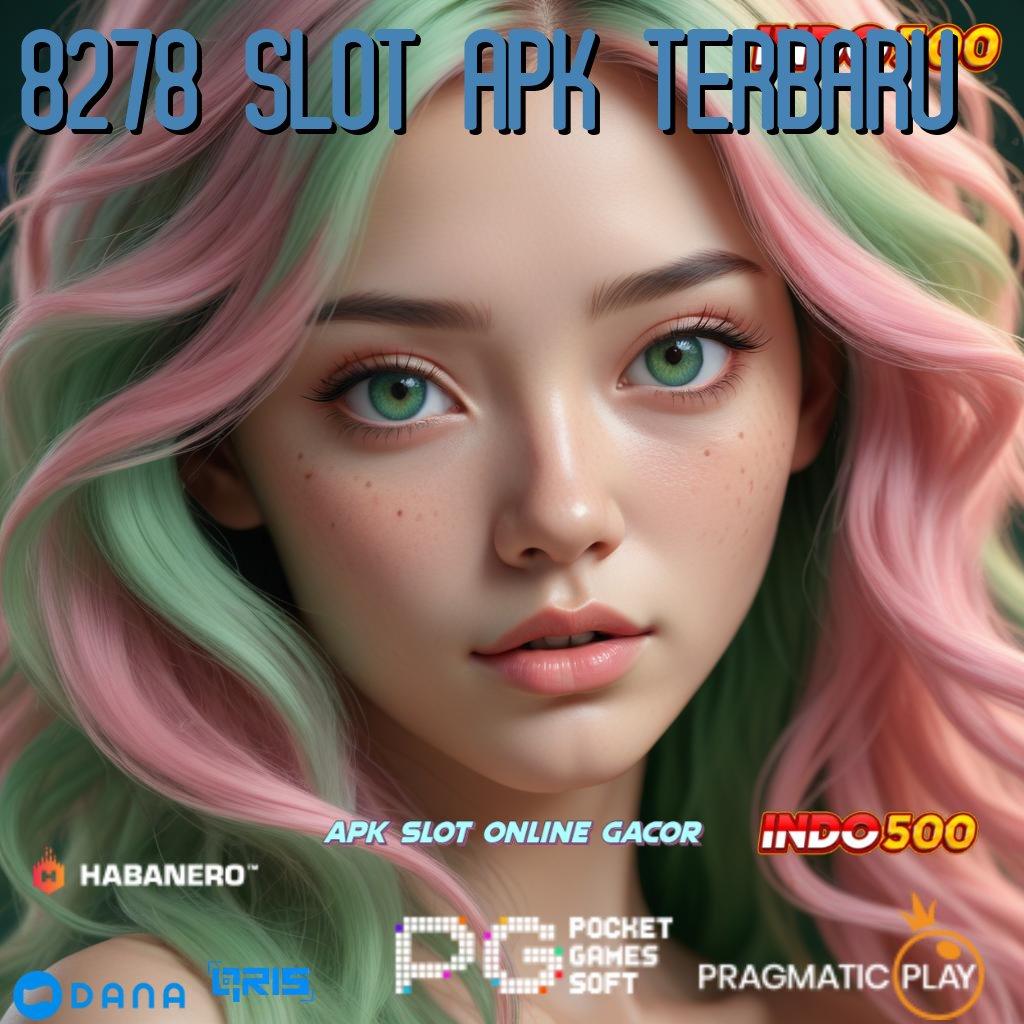 8278 SLOT APK TERBARU 🚀 Akurat Proses Penerima Gaji