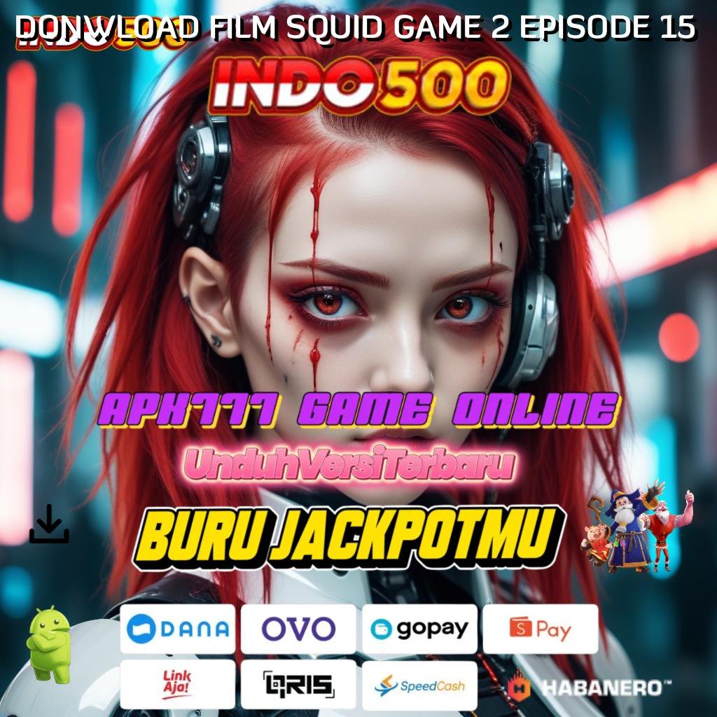 DONWLOAD FILM SQUID GAME 2 EPISODE 15 🔎 tarik duit seketika dengan permainan terkini tanpa ribet