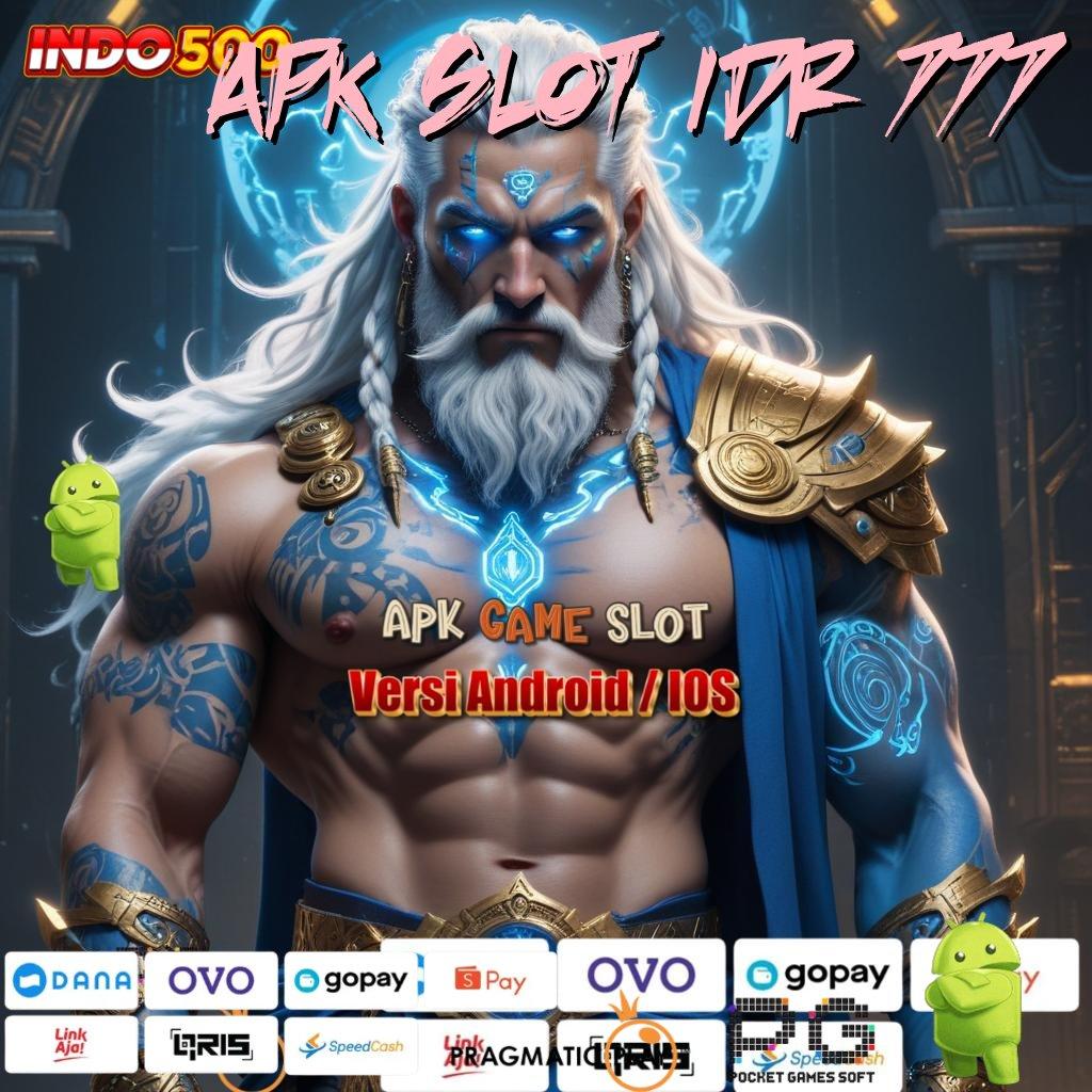 APK SLOT IDR 777 Versi Baru Untuk RTP Terdepan