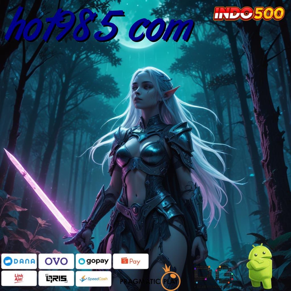 HOT985 COM Mesin Slot Aplikasi Terkini