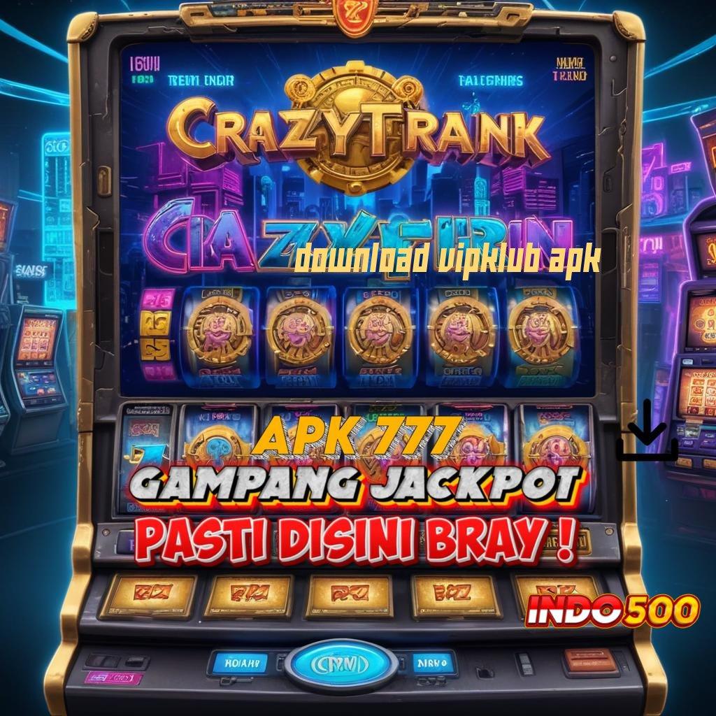 DOWNLOAD VIPKLUB APK ✅ bukti resmi cuan modal minim gampang