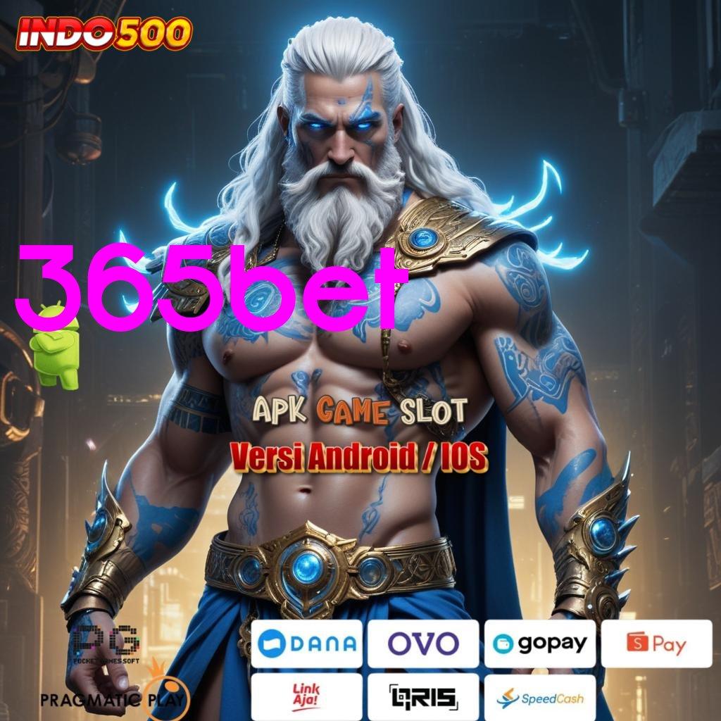 365BET Deposit 5000 100 Bonus Tanpa IP Baru