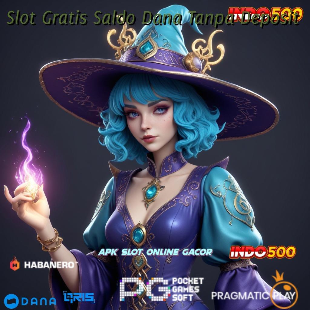 Slot Gratis Saldo Dana Tanpa Deposit