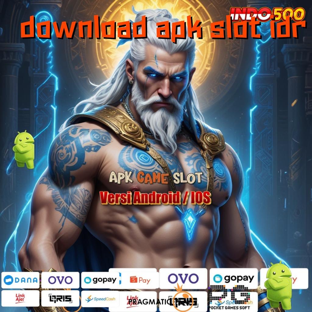 DOWNLOAD APK SLOT IDR Versi Instan Langsung Untung