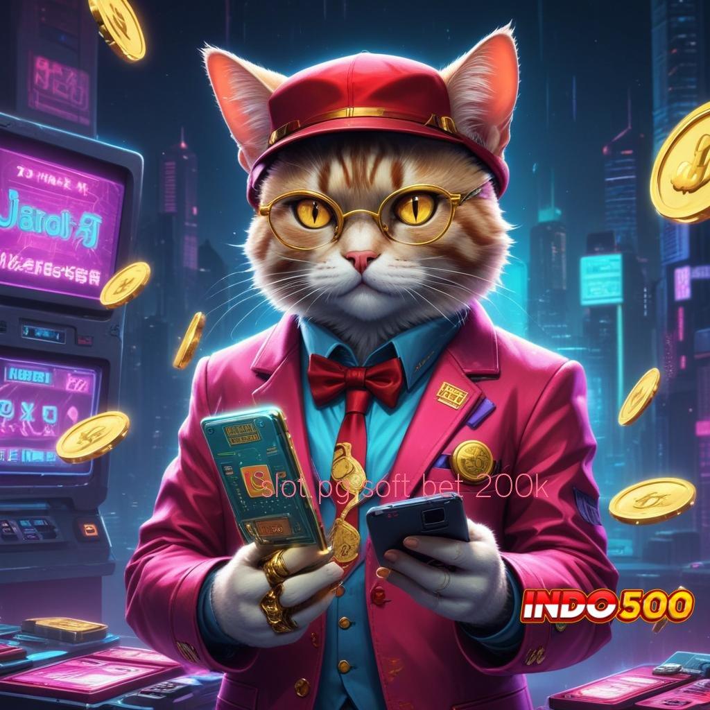 SLOT PG SOFT BET 200K 💯 Lingkungan Digital untuk Akun Unggulan Baru