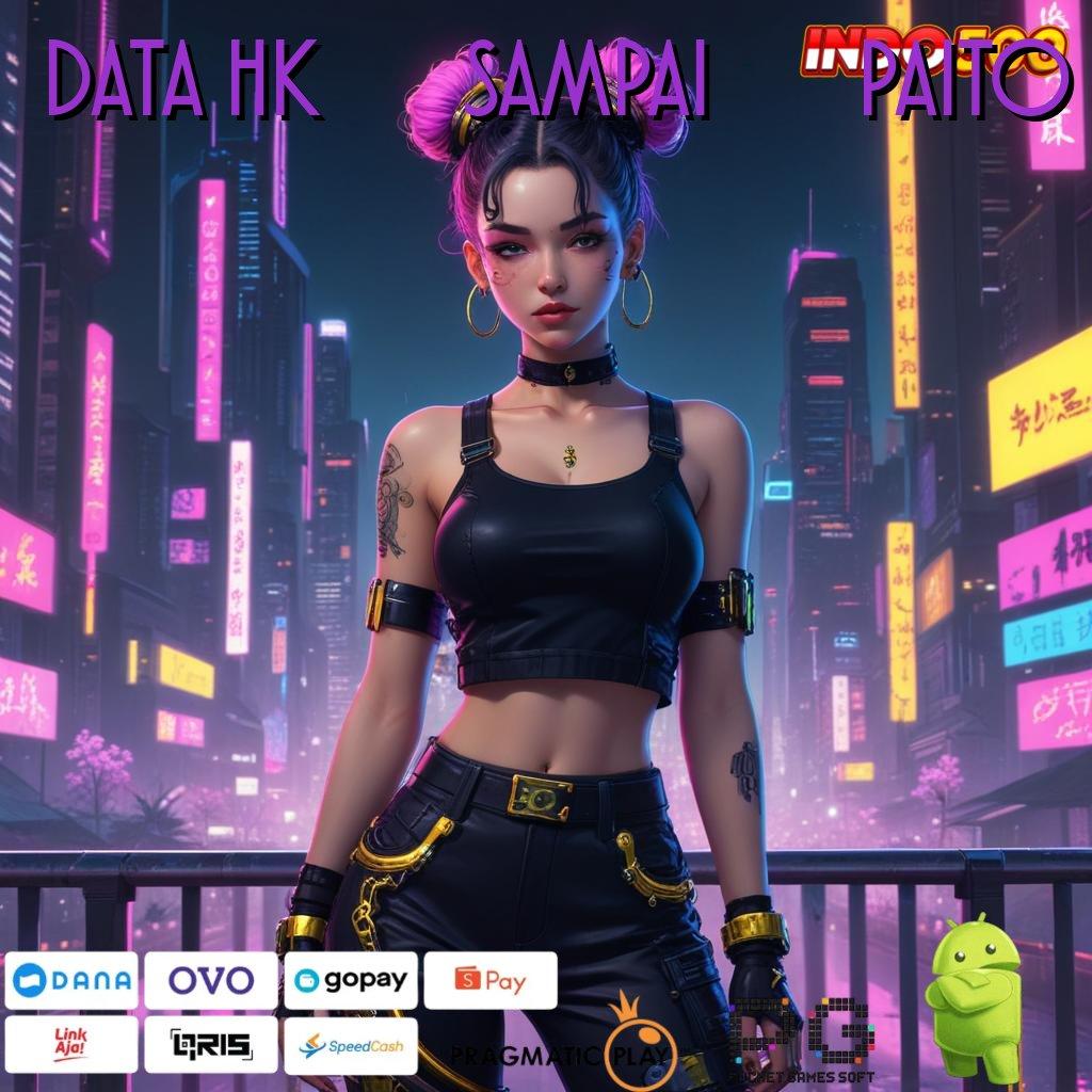 DATA HK 2018 SAMPAI 2024 PAITO komunikasi lancar jalur game selalu unggul