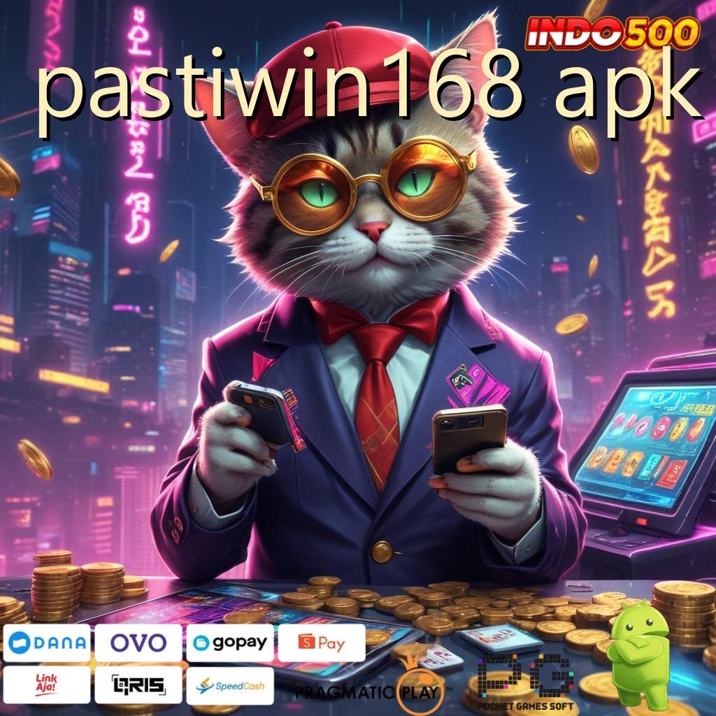 PASTIWIN168 APK Versi Jackpot Tanpa Potongan