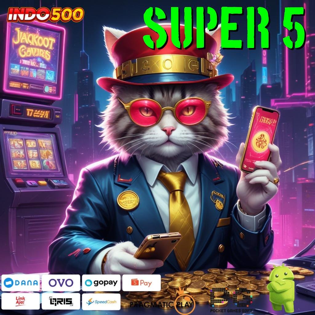 SUPER 5 Dasar Pemikiran Mudah Diterima di Android