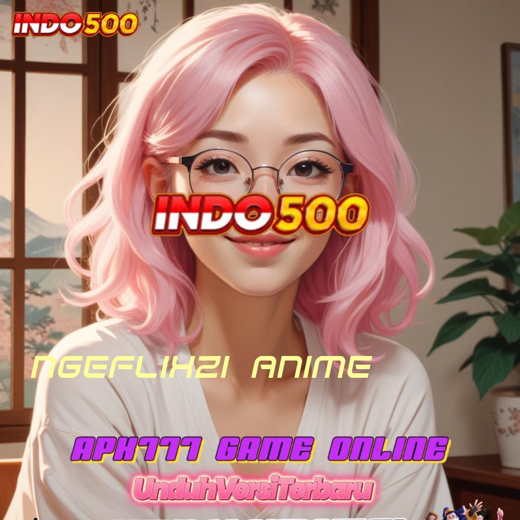 Ngeflix21 Anime