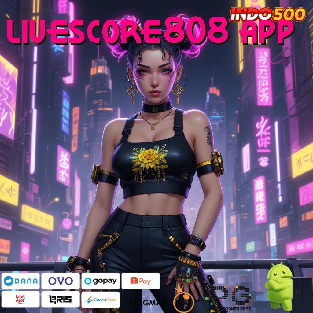 LIVESCORE808 APP Game Android Modern Versi Lengkap Unduhan Gratis