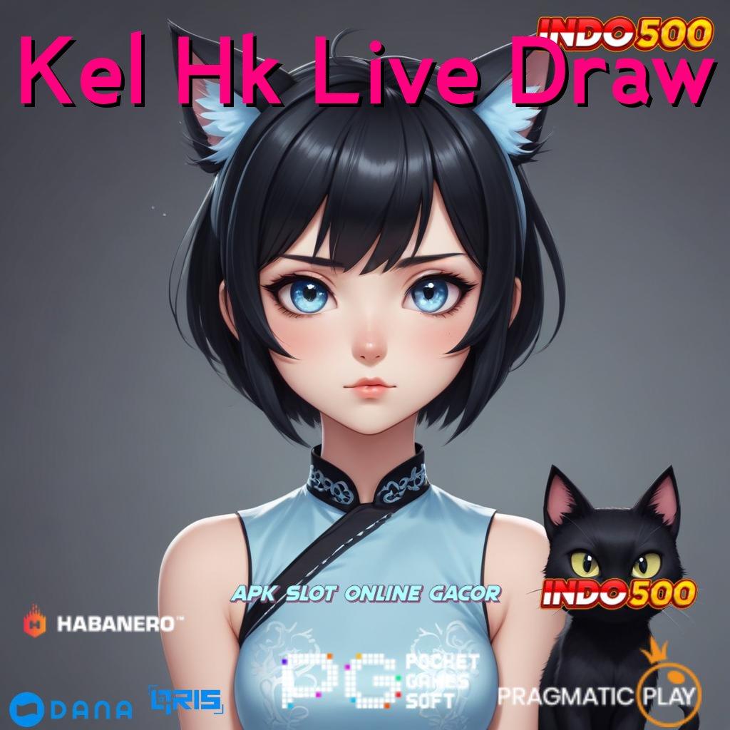 Kel Hk Live Draw