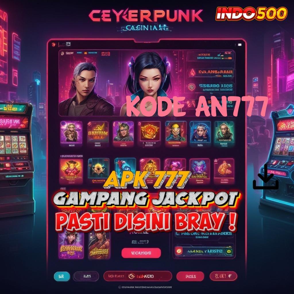 KODE AN777 → Putar Sukses Cheat Slot Apk Uang Unlimited