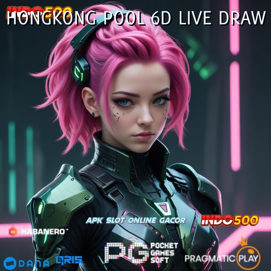 HONGKONG POOL 6D LIVE DRAW : game android gacor unduhan versi paling seru