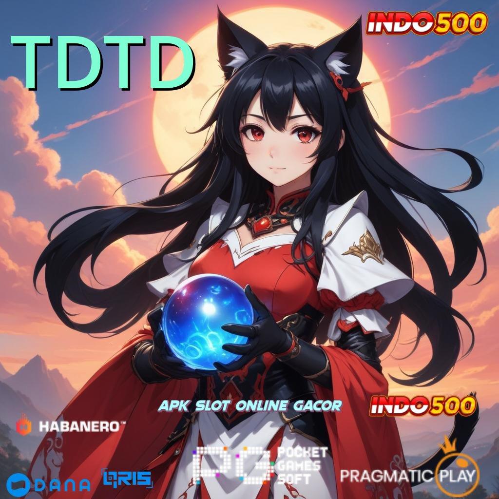 TDTD > Bonus APK Pembaruan 115