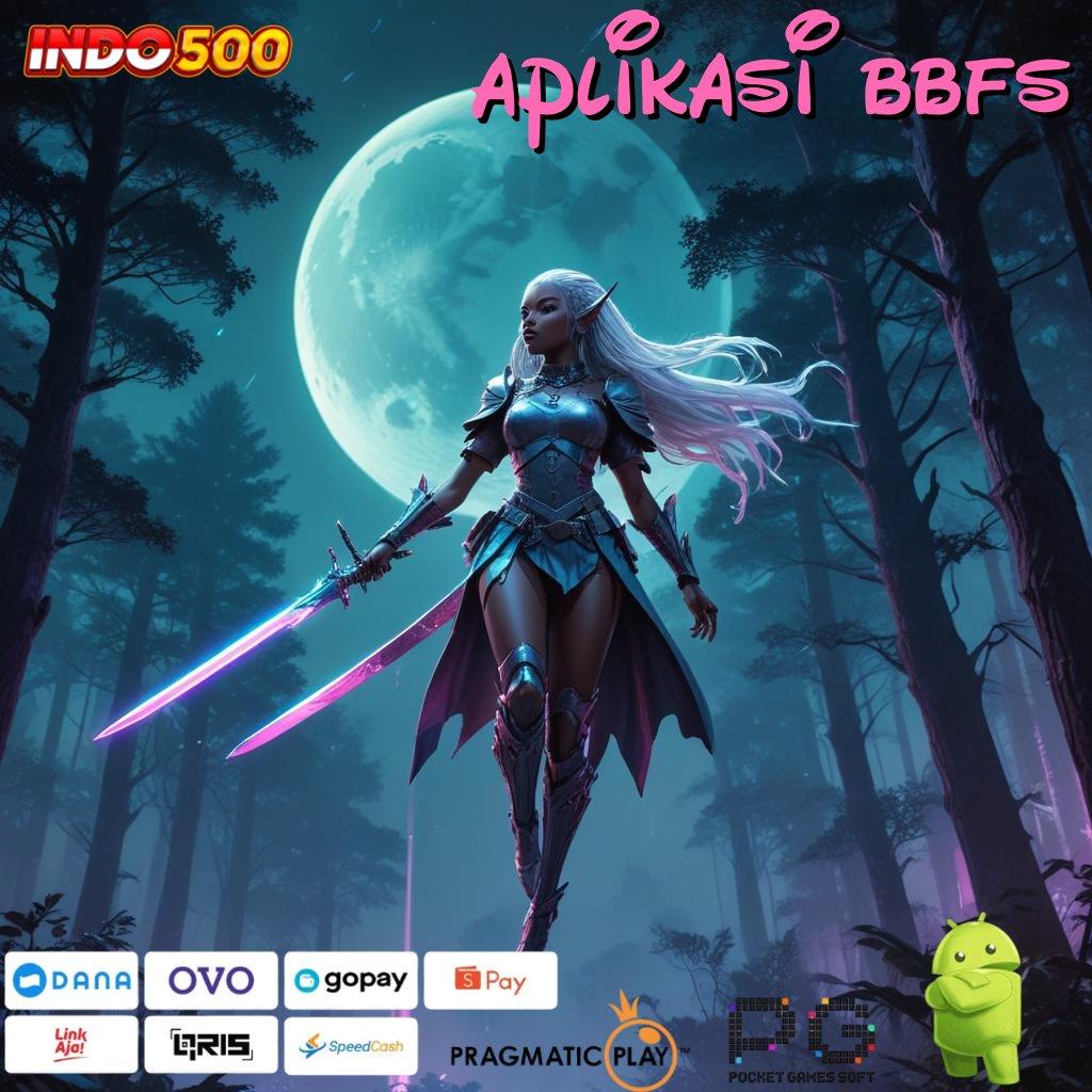 APLIKASI BBFS Versi Android Game Unduh Cepat Sekarang