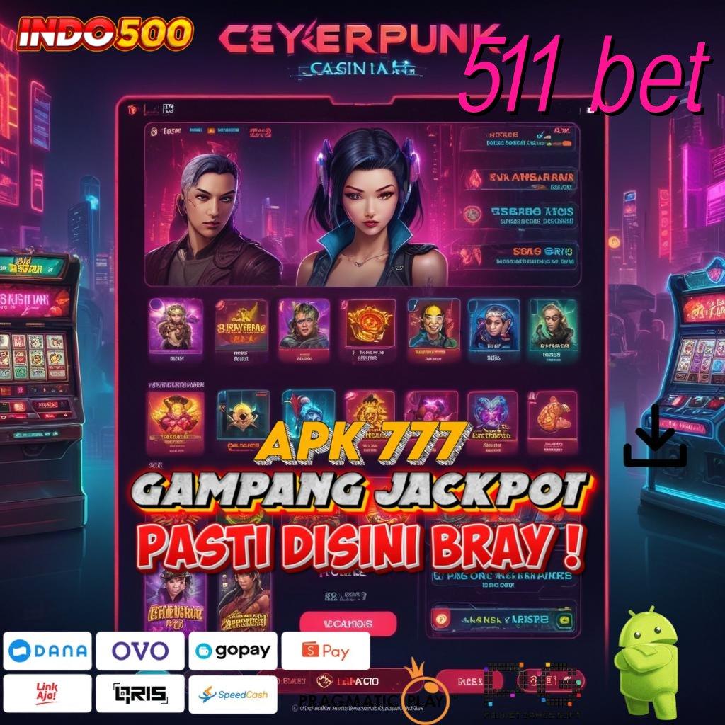 511 BET Aplikasi Spin Nasib Untung