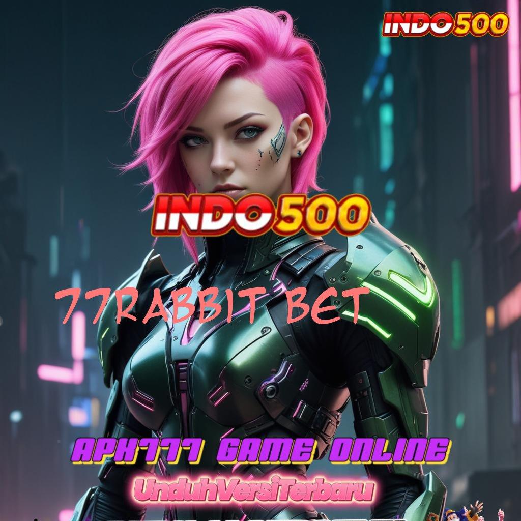 77RABBIT BET ≫ Auto Untung Tanpa Diundi! Slot Game Tanpa Biaya Depo Apk