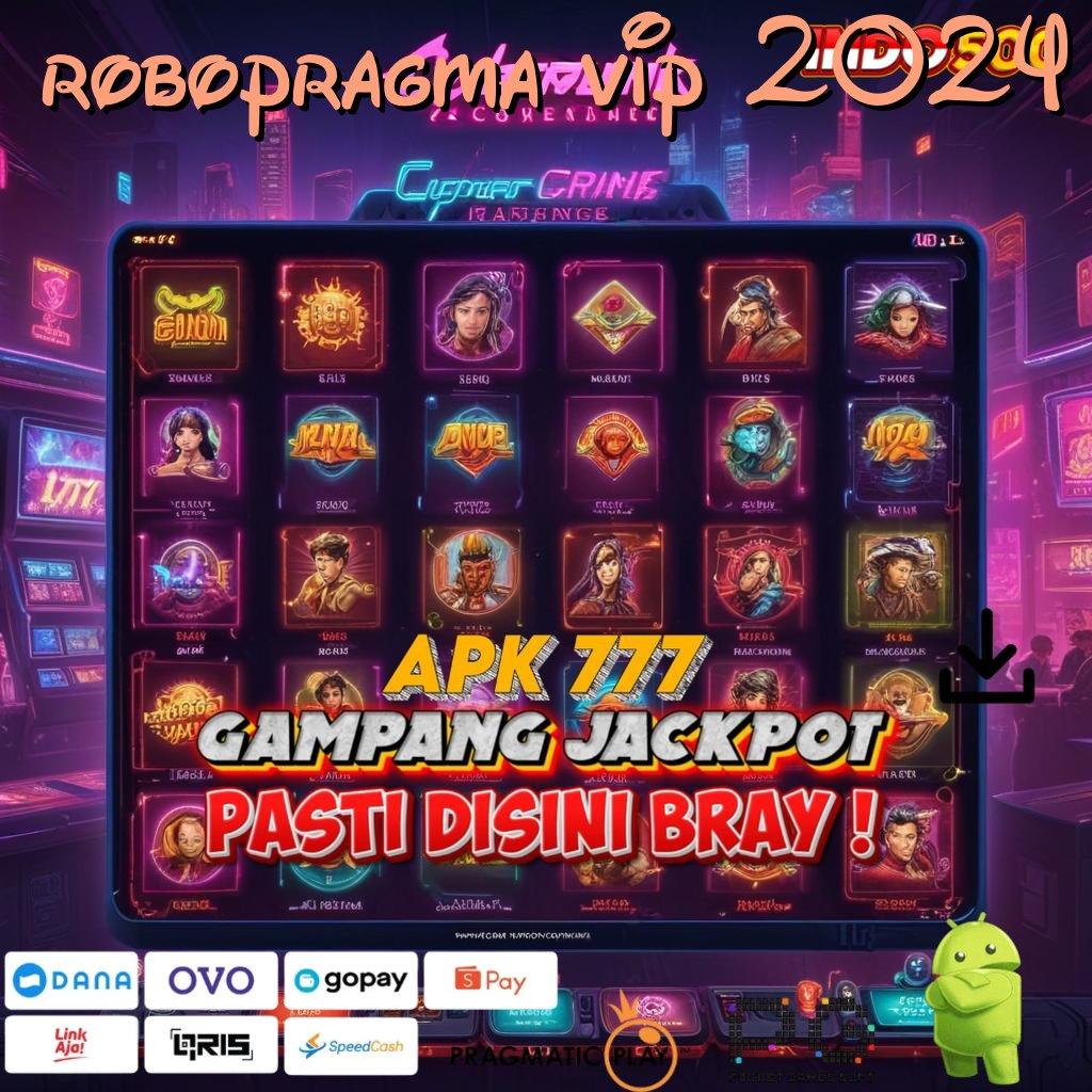 ROBOPRAGMA VIP 2024 Aplikasi Jackpot Langsung WD