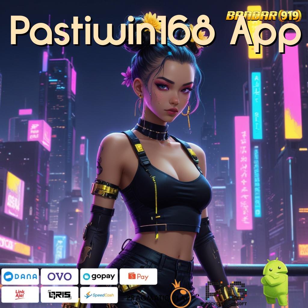 Pastiwin168 App