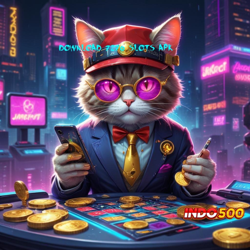 DOWNLOAD 7276 SLOTS APK ≫ Depo Pulsa 10k Permainan Terbuka