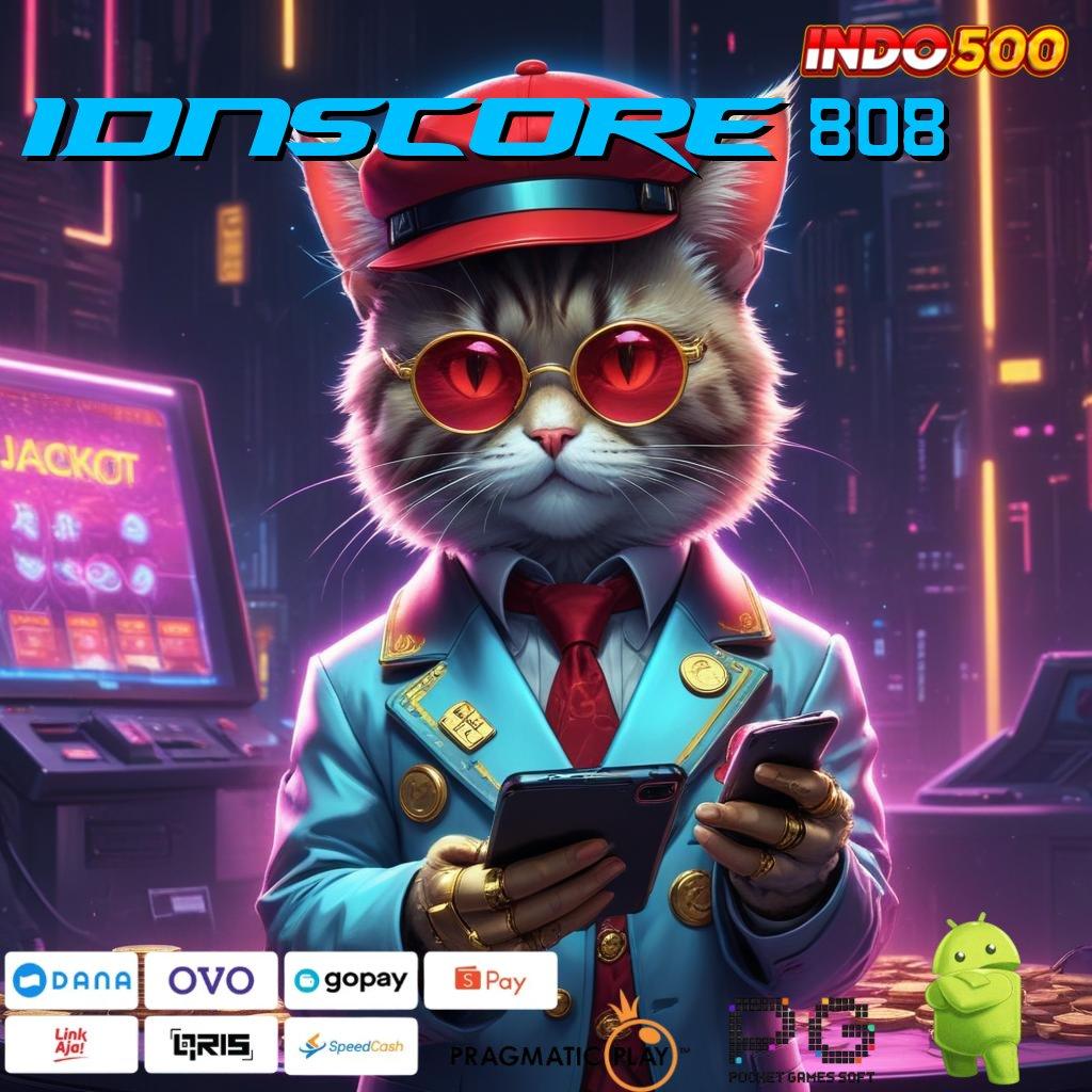 IDNSCORE 808 Versi Baru Mesin Jackpot Terbaik