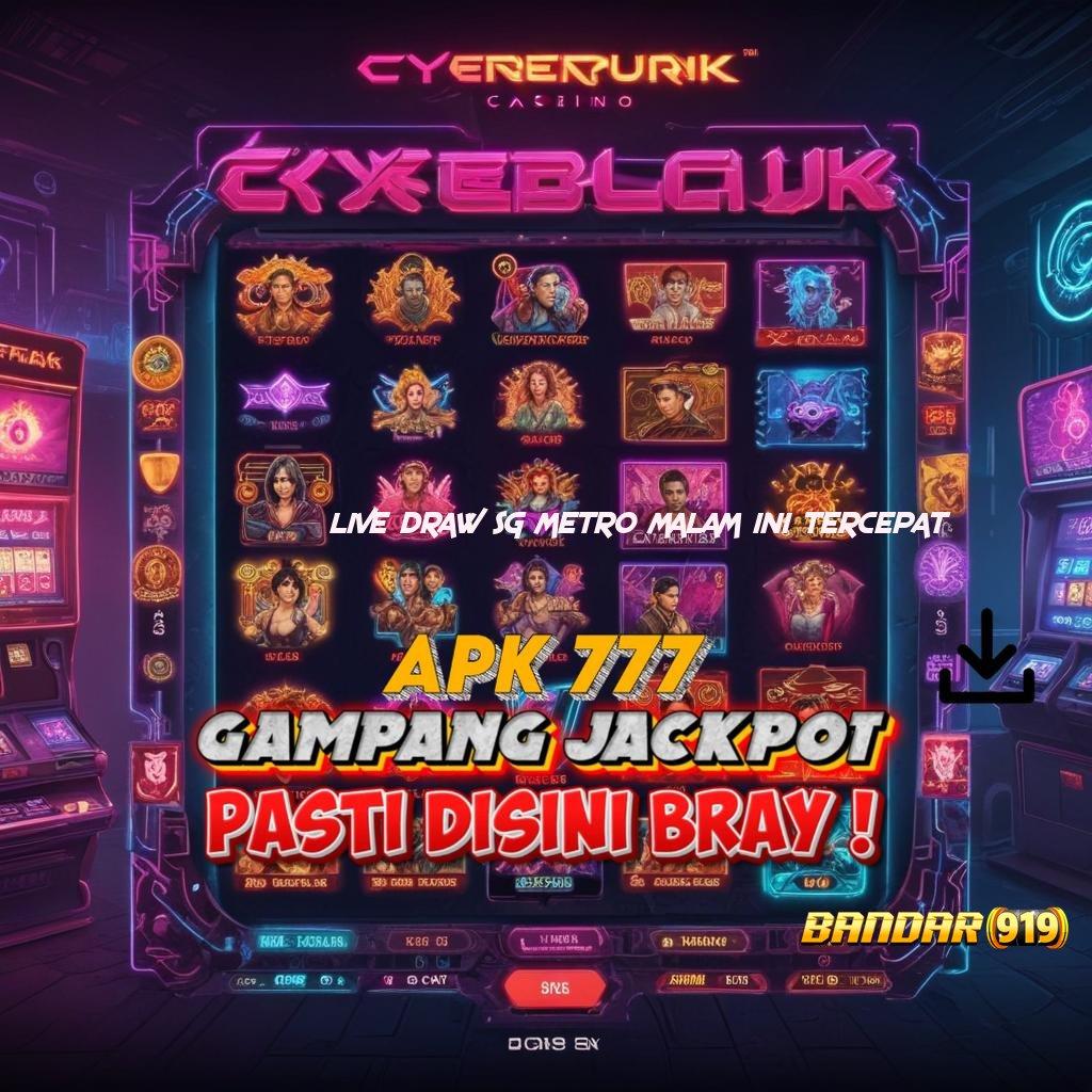 LIVE DRAW SG METRO MALAM INI TERCEPAT 👉 peluang emas slot langsung jackpot besar