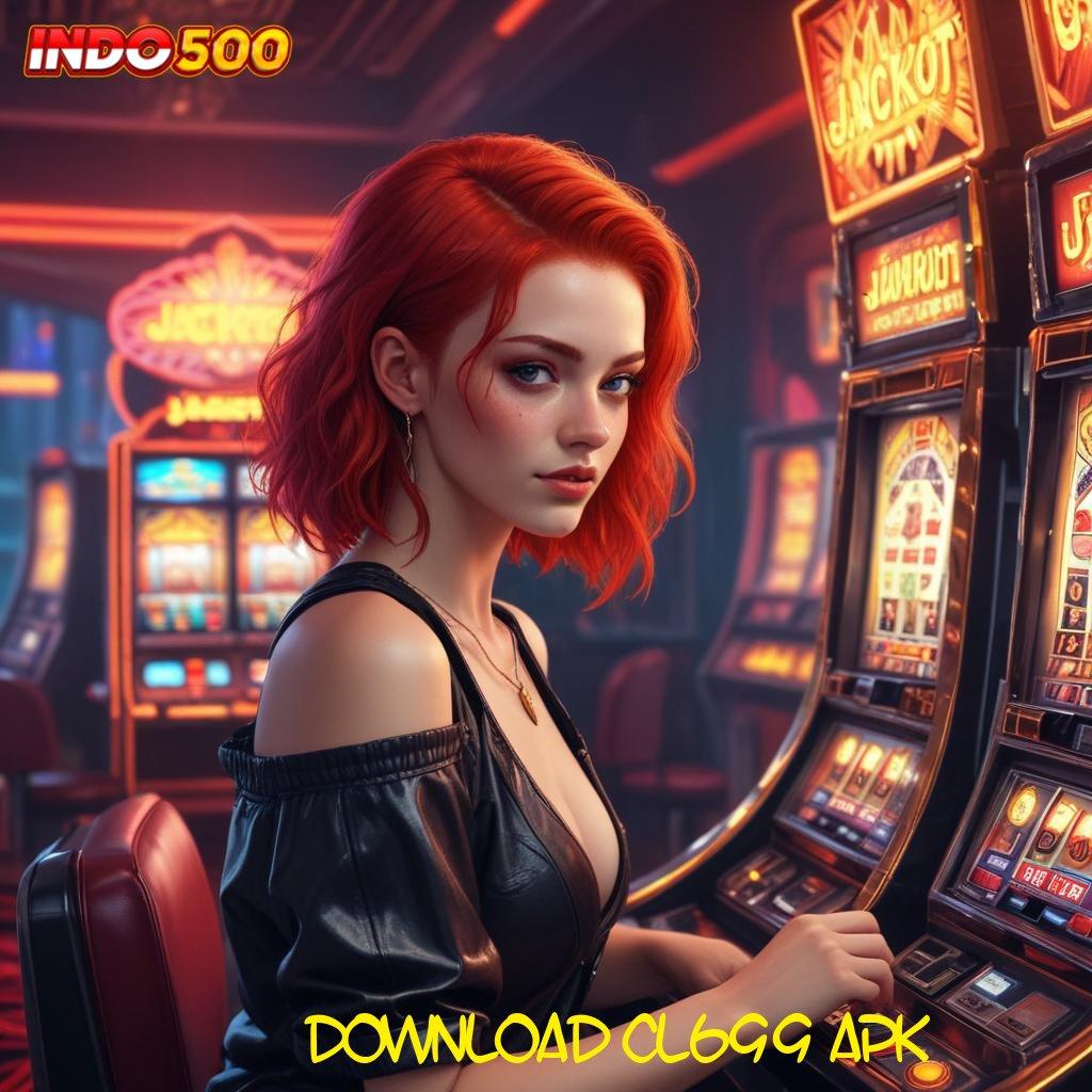 DOWNLOAD CL699 APK Keberhasilan Tak Terhalangi Slot Game Tanpa Deposit Apk