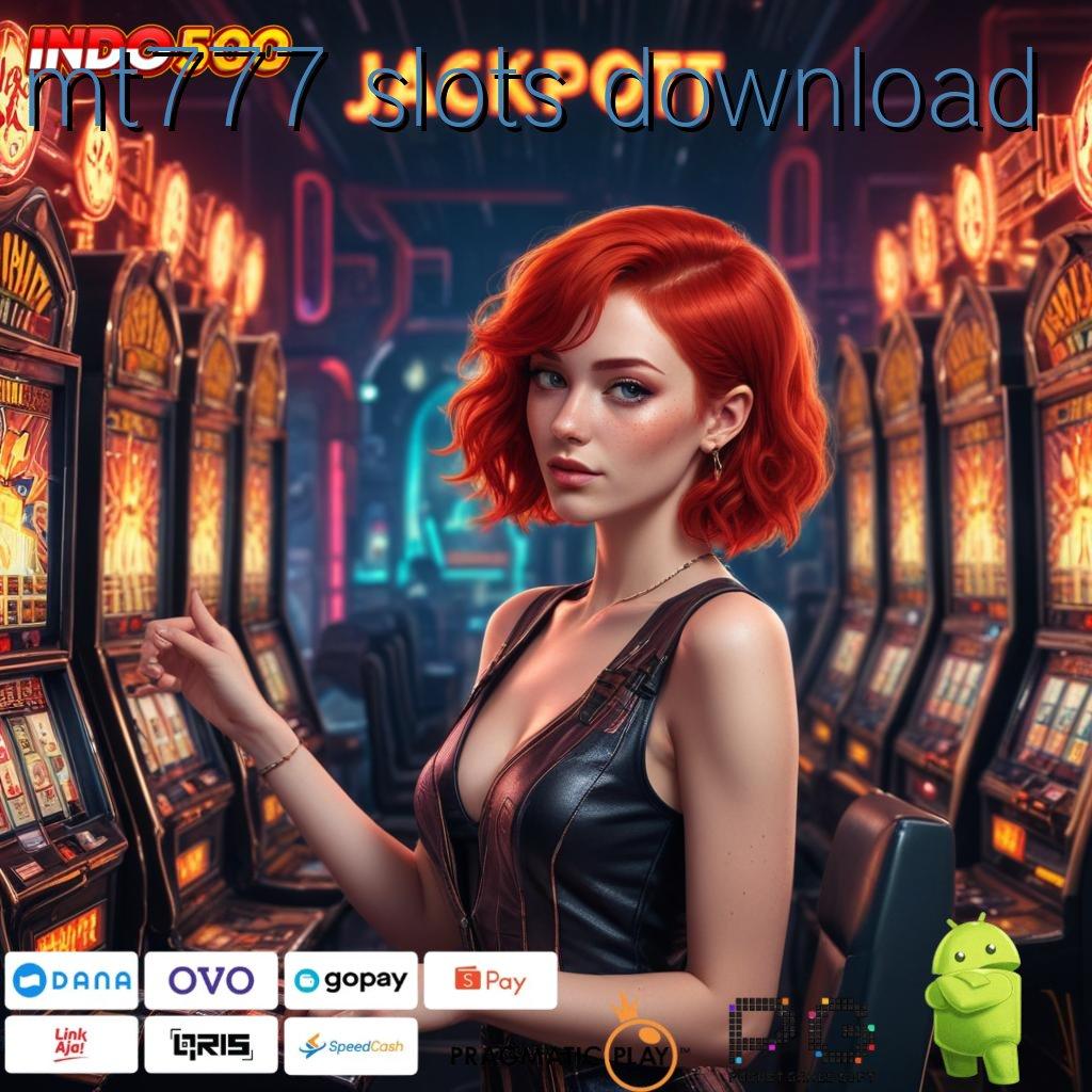 MT777 SLOTS DOWNLOAD platform teknologi prosesor lingkungan digital medium ruang