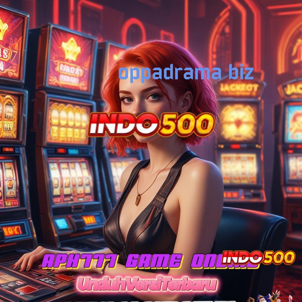 OPPADRAMA BIZ ♍ Depo Ovo Idr 15 Hack Game Slot Online Apk