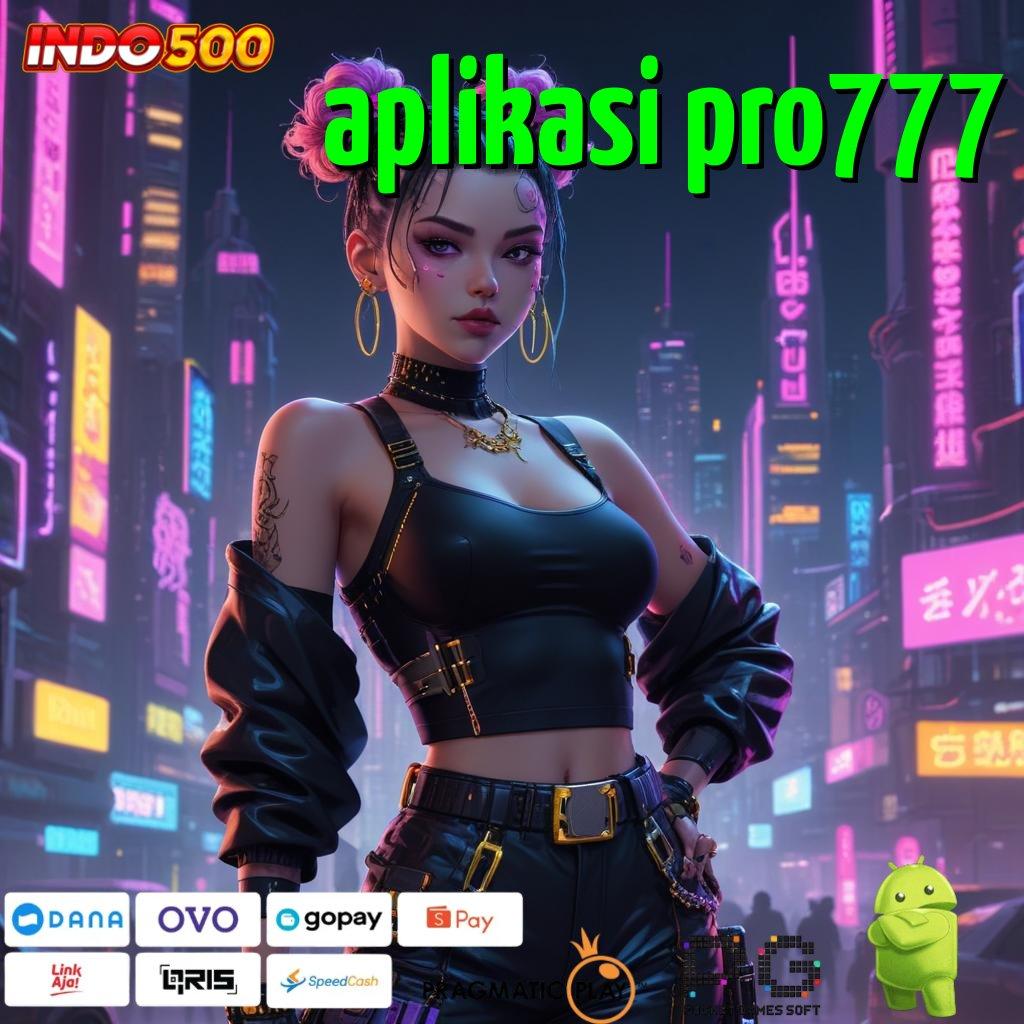 APLIKASI PRO777 Spin Akurat Bonus Melimpah Tiap Hari