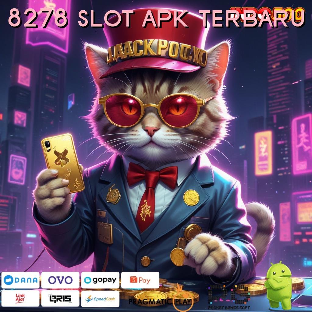 8278 SLOT APK TERBARU Versi Baru Mesin Jackpot Besar