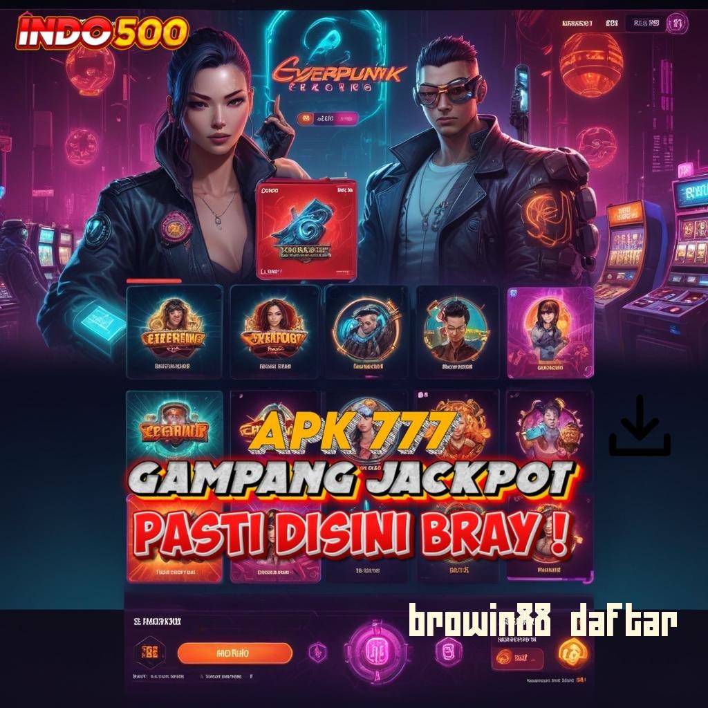 BROWIN88 DAFTAR ≫ kerja terbaru kerja asyik versi