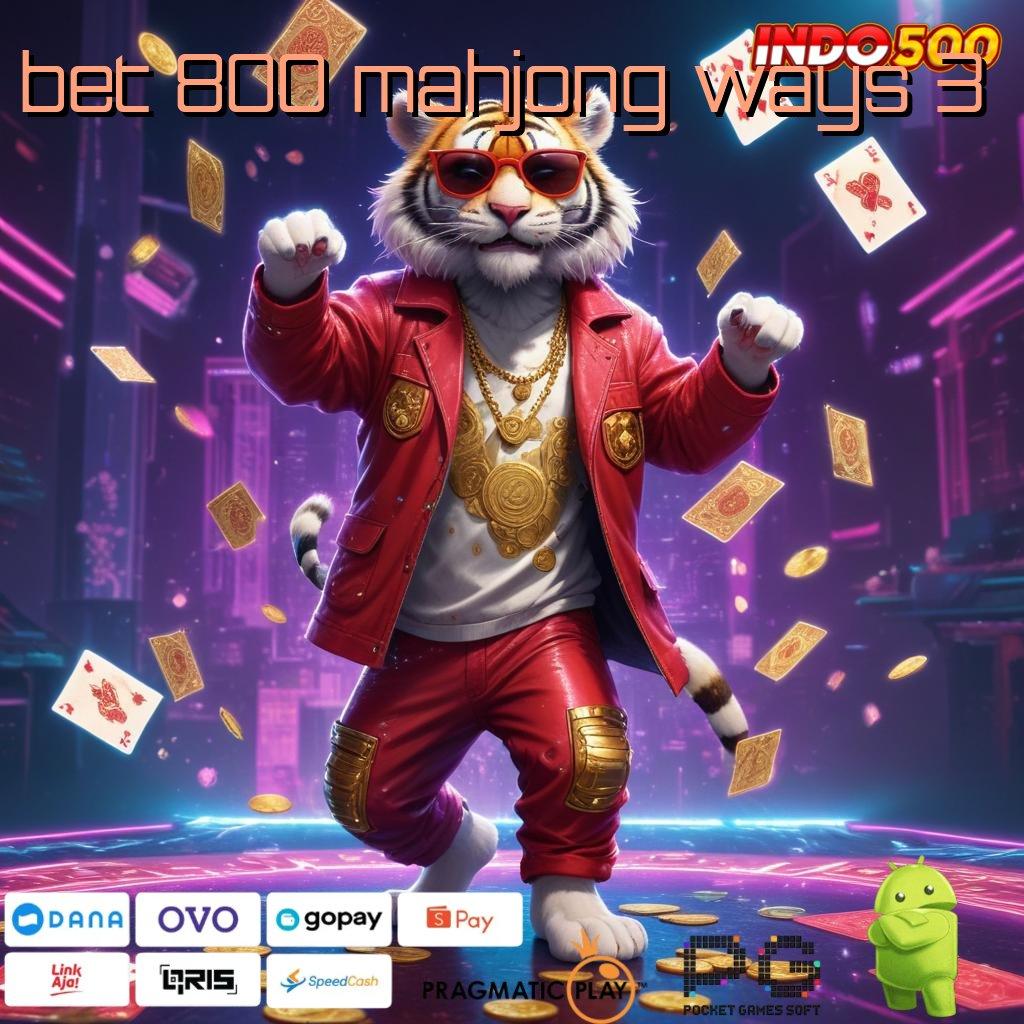 BET 800 MAHJONG WAYS 3 Platform Gacor yang Mudah Dimengerti dan Cepat