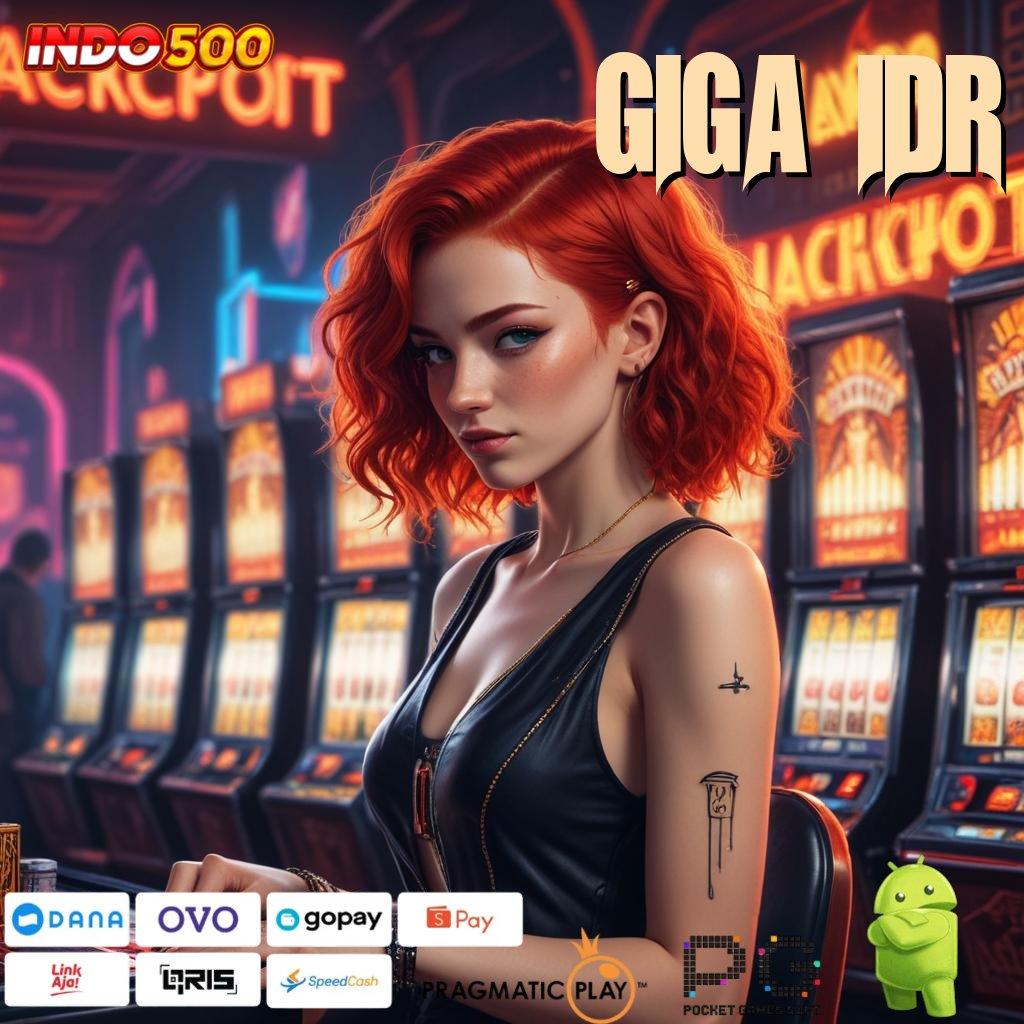 GIGA IDR Pembaruan APK Bonus Harian Tempat Interaksi