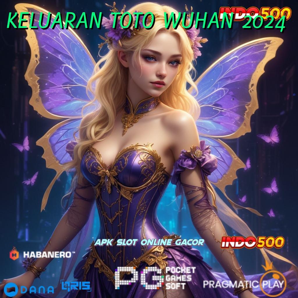 KELUARAN TOTO WUHAN 2024 ⇉ Deposit Linkaja Idr 5 Apk Slot Maxwin Android & iOS Versi Terbaru