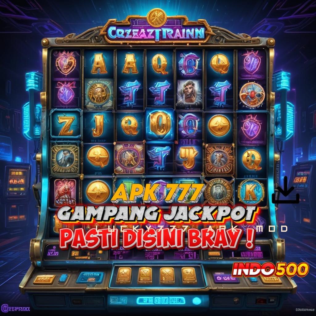 LUCKY777 APK MOD edisi kekinian kemenangan selalu terjamin