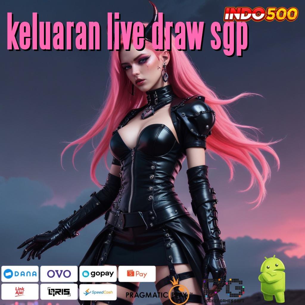 KELUARAN LIVE DRAW SGP sumber valid resmi banget amandemen penting