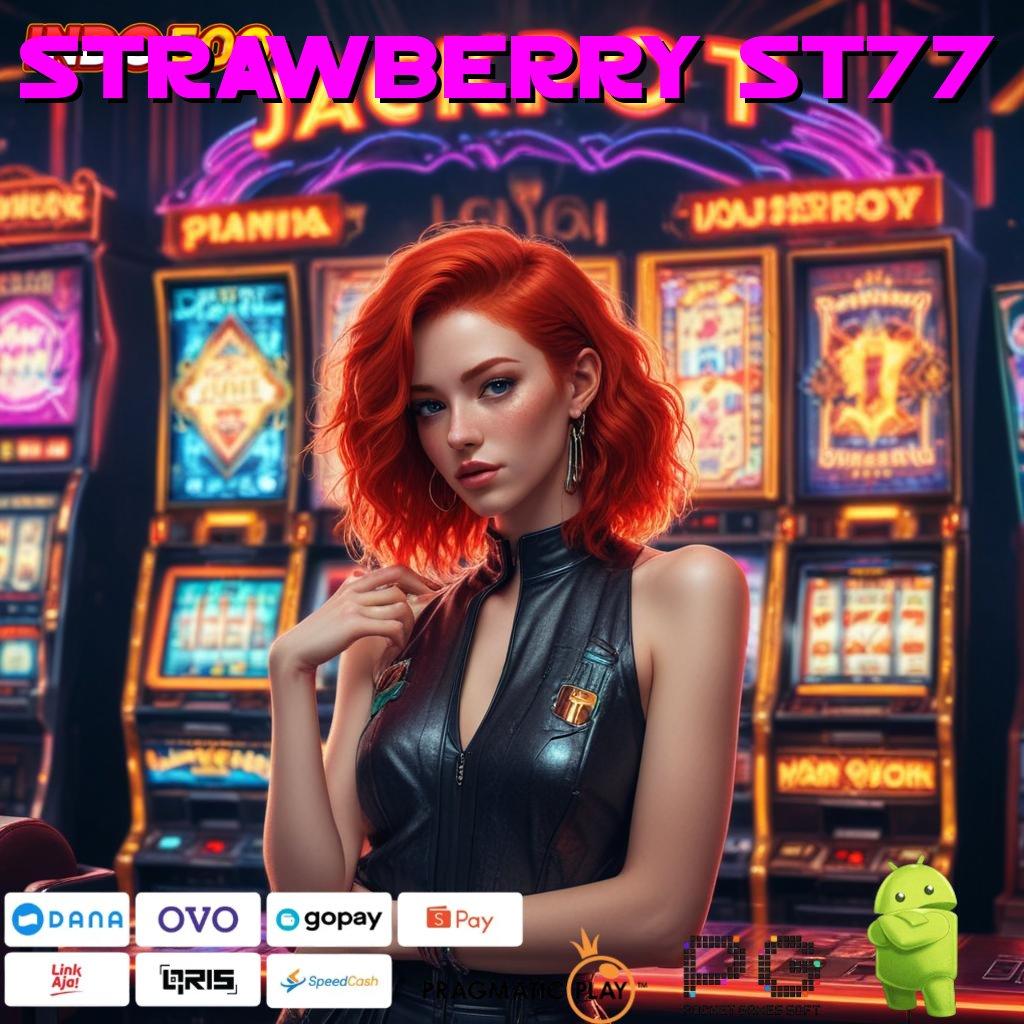 STRAWBERRY ST77 Arena Baru Dalam Sistem Teknologi Scatter Stabil