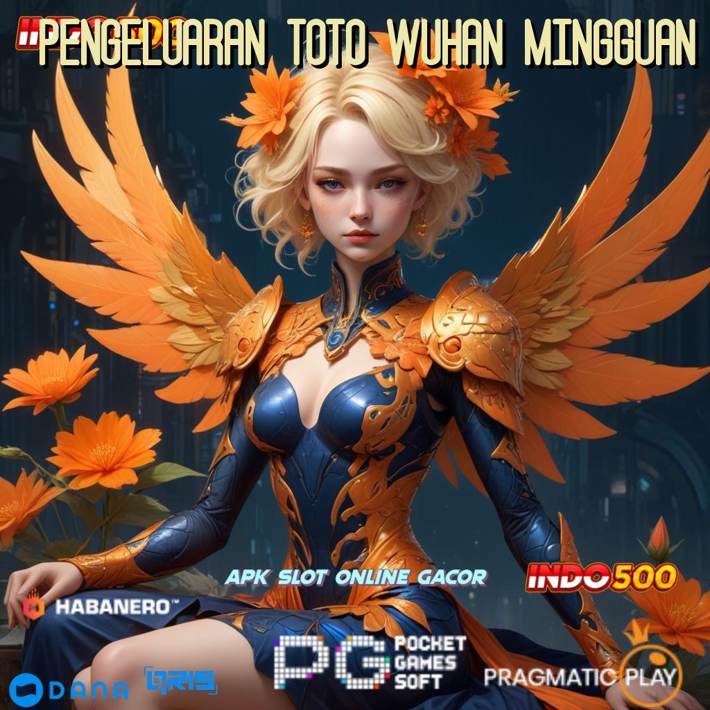 PENGELUARAN TOTO WUHAN MINGGUAN , bergabung yuk sekarang maxwin tanpa rugi